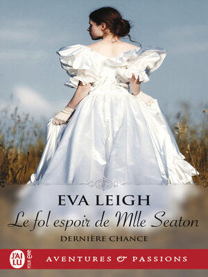 cover image of Dernière chance (Tome 2)--Le fol espoir de Mlle Seaton